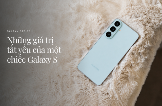 Galaxy S26 FE: Đỉnh Cao Công Nghệ Không Thỏa Hiệp